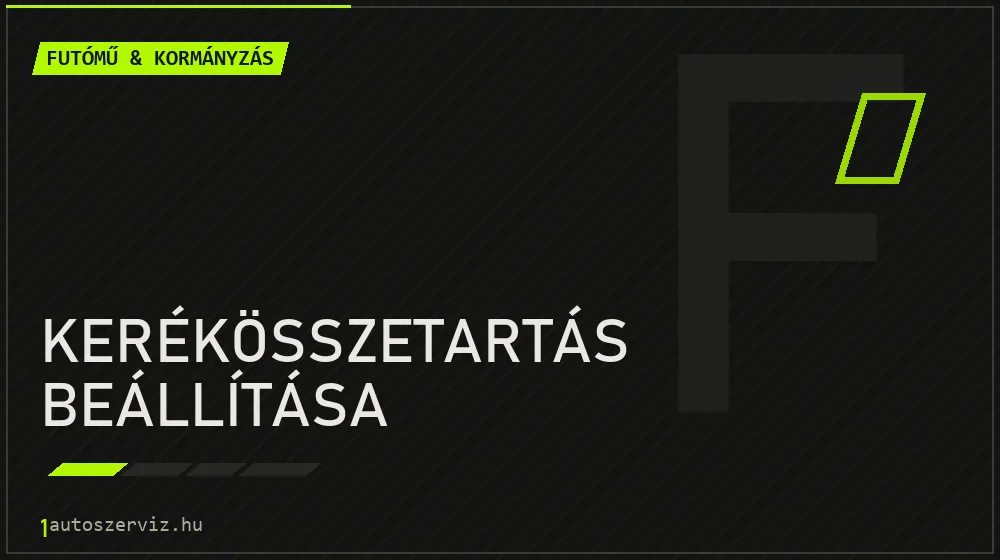 Kerékösszetartás beállítása javítás - futóműjavítás