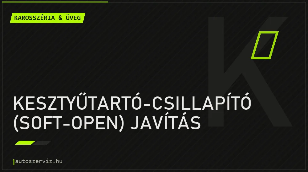 Kesztyűtartó-csillapító (soft-open) javítás - Karosszéria & üveg Budapesten