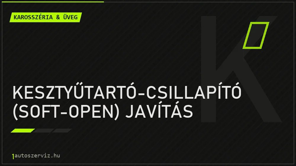 Kesztyűtartó-csillapító (soft-open) javítás javítás - karosszéria- és üvegjavítás