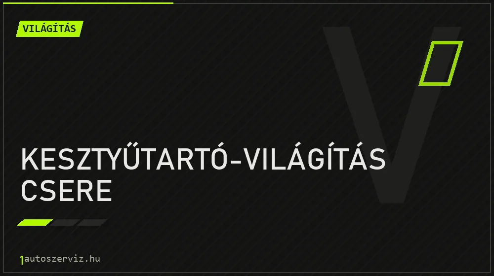 Kesztyűtartó-világítás csere - Világítás Budapesten