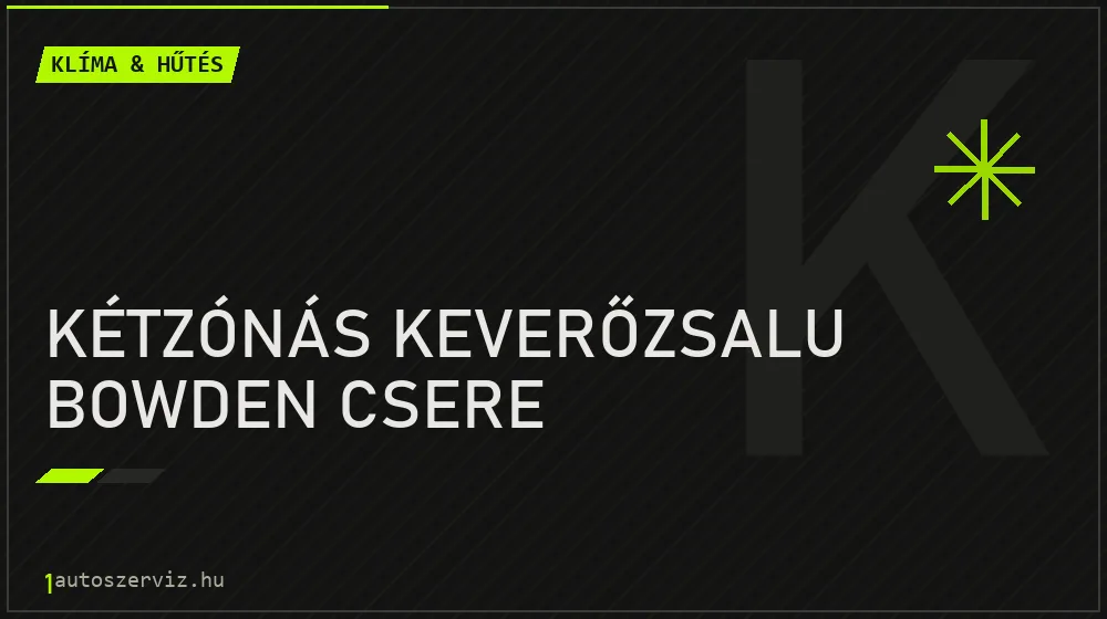 Kétzónás keverőzsalu bowden csere - Klíma & hűtés Budapesten