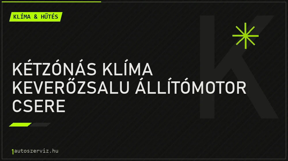 Kétzónás klíma keverőzsalu állítómotor csere - Klíma & hűtés Budapesten