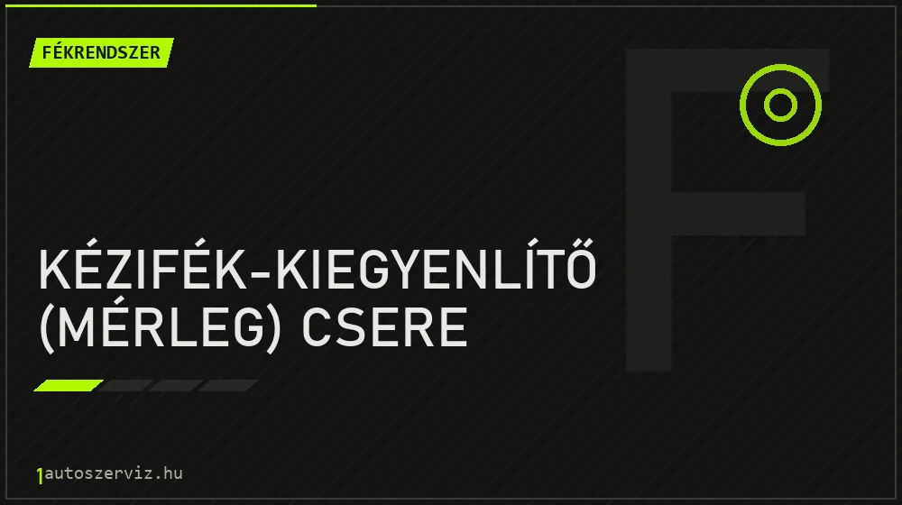 Kézifék-kiegyenlítő (mérleg) csere - Fékrendszer Budapesten