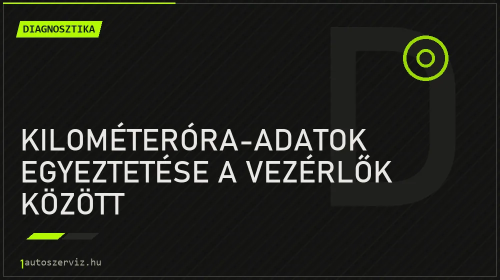 Kilométeróra-adatok egyeztetése a vezérlők között javítás - autódiagnosztika