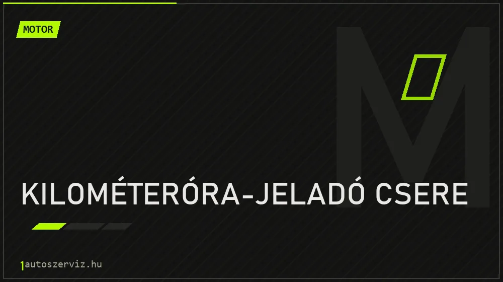 Kilométeróra-jeladó csere javítás - motorjavítás