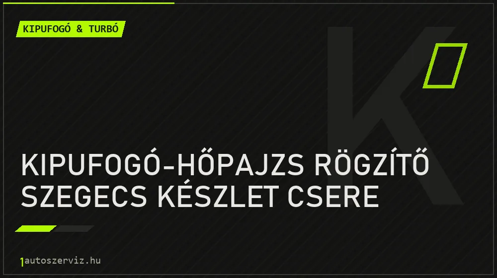 Kipufogó-hőpajzs rögzítő szegecs készlet csere - Kipufogó & turbó Budapesten