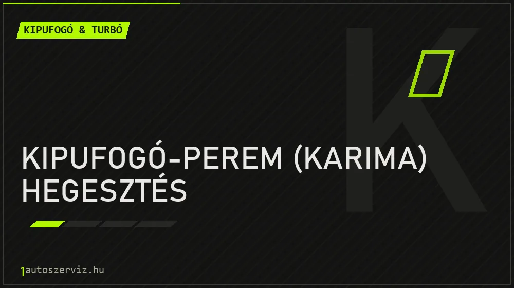 Kipufogó-perem (karima) hegesztés javítás - kipufogó- és turbójavítás