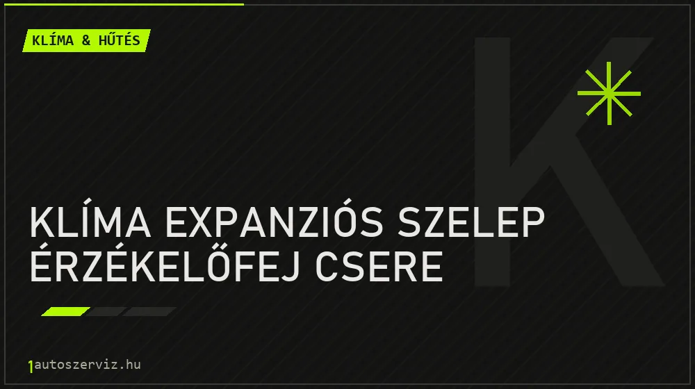 Klíma expanziós szelep érzékelőfej csere javítás - autóklíma-szerviz