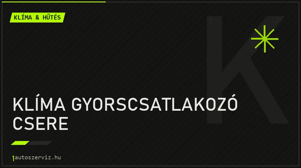 Klíma gyorscsatlakozó csere - Klíma & hűtés Budapesten