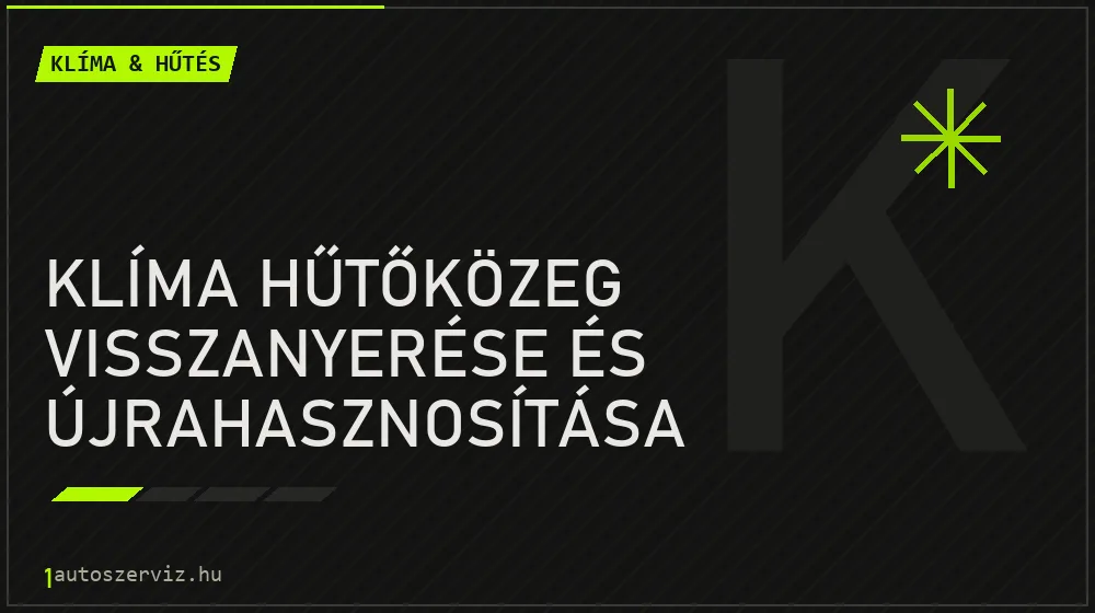 Klíma hűtőközeg visszanyerése és újrahasznosítása javítás - autóklíma-szerviz