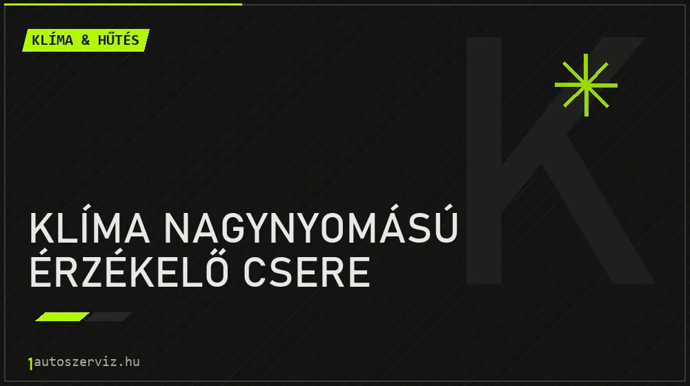 Klíma nagynyomású érzékelő csere - Klíma & hűtés Budapesten