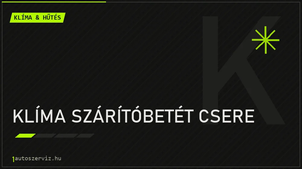 Klíma szárítóbetét csere javítás - autóklíma-szerviz