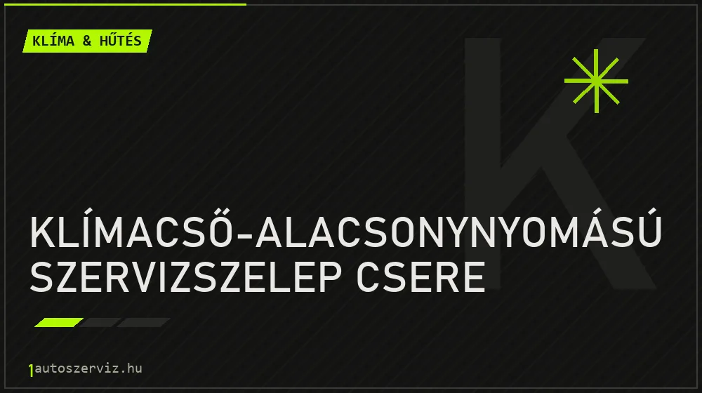 Klímacső-alacsonynyomású szervizszelep csere javítás - autóklíma-szerviz