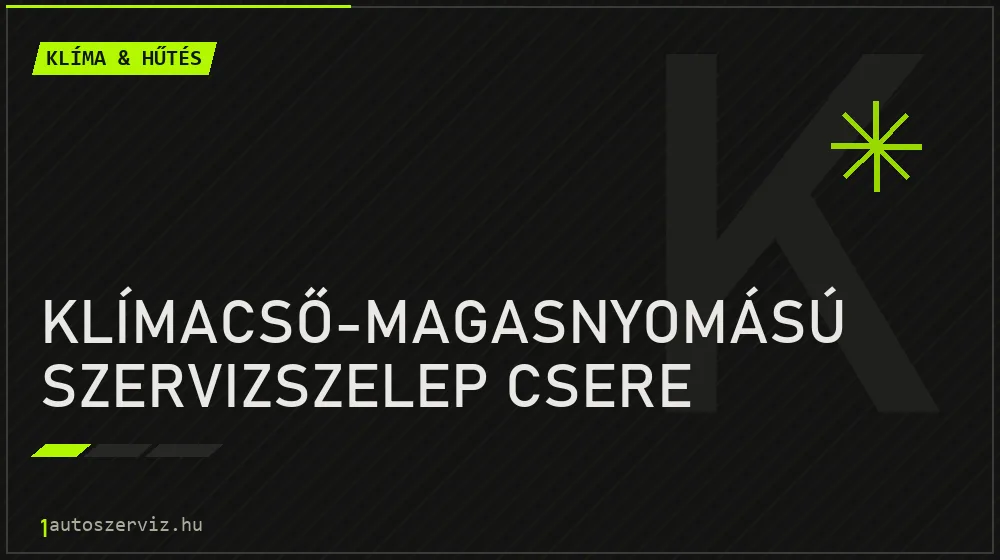 Klímacső-magasnyomású szervizszelep csere javítás - autóklíma-szerviz