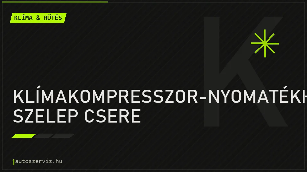 Klímakompresszor-nyomatékhatároló szelep csere - Klíma & hűtés Budapesten