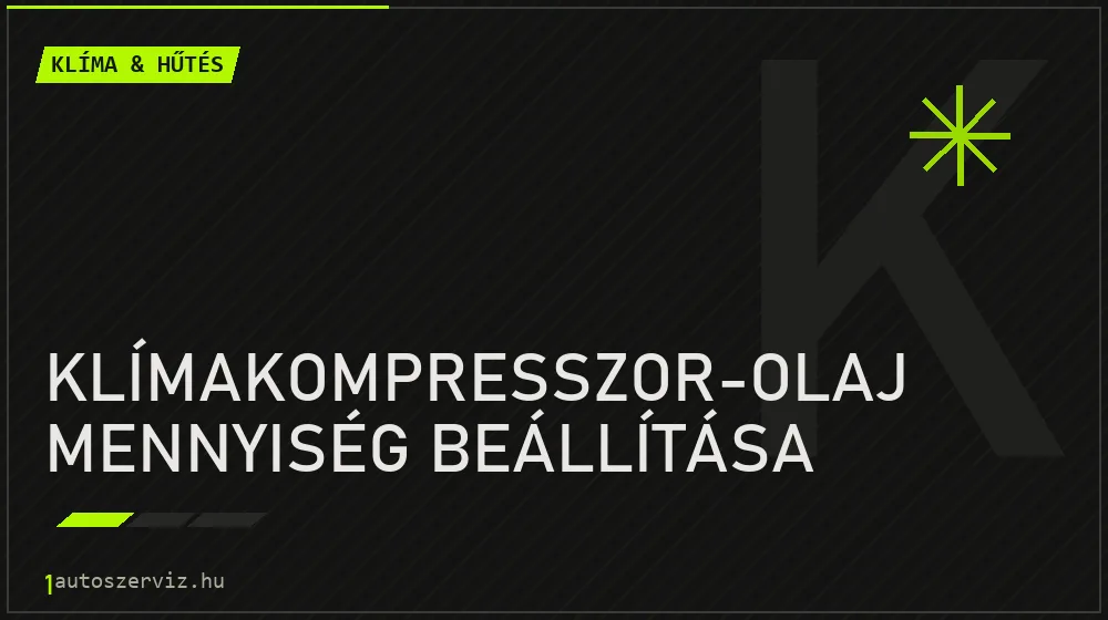 Klímakompresszor-olaj mennyiség beállítása javítás - autóklíma-szerviz