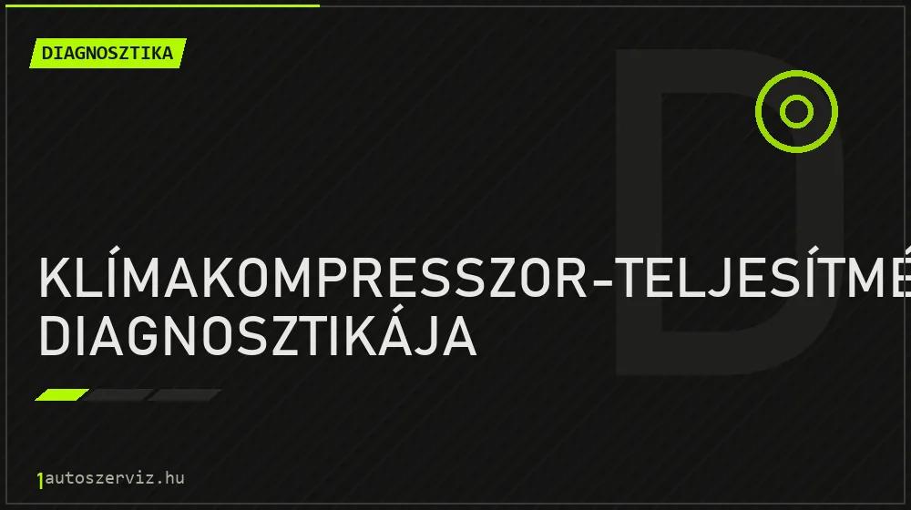Klímakompresszor-teljesítmény diagnosztikája - Diagnosztika Budapesten