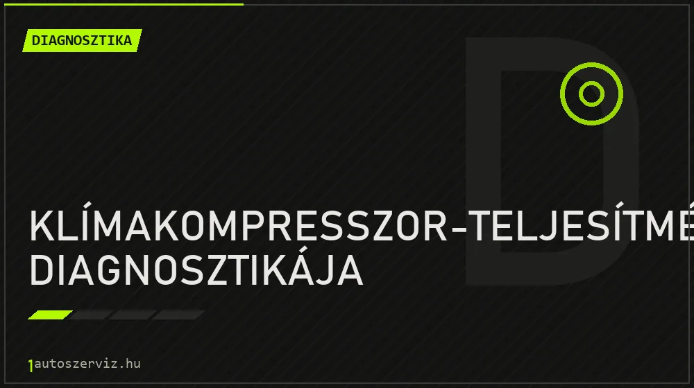 Klímakompresszor-teljesítmény diagnosztikája javítás - autódiagnosztika