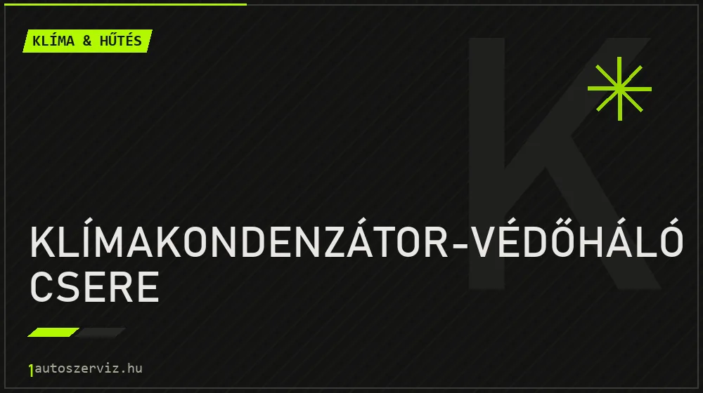 Klímakondenzátor-védőháló csere javítás - autóklíma-szerviz
