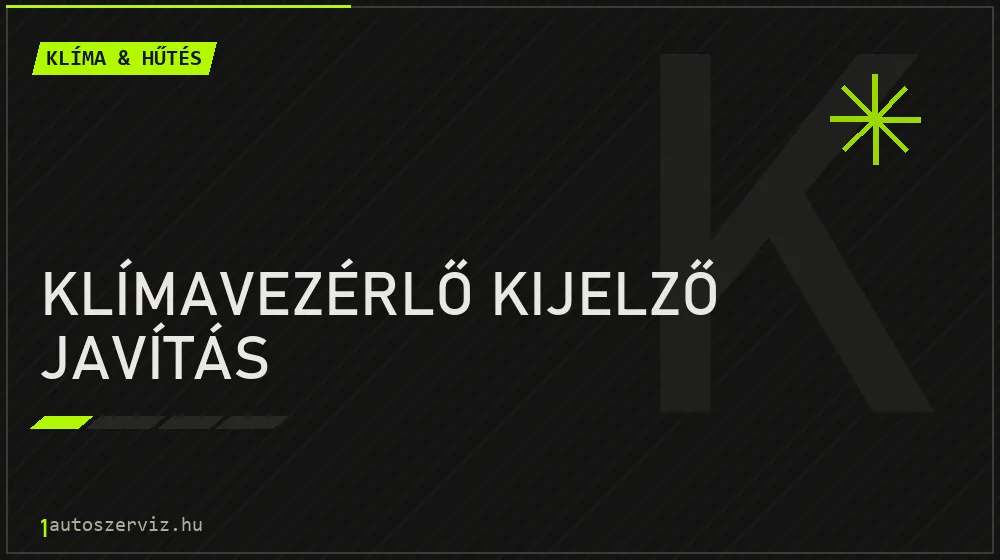 Klímavezérlő kijelző javítás javítás - autóklíma-szerviz
