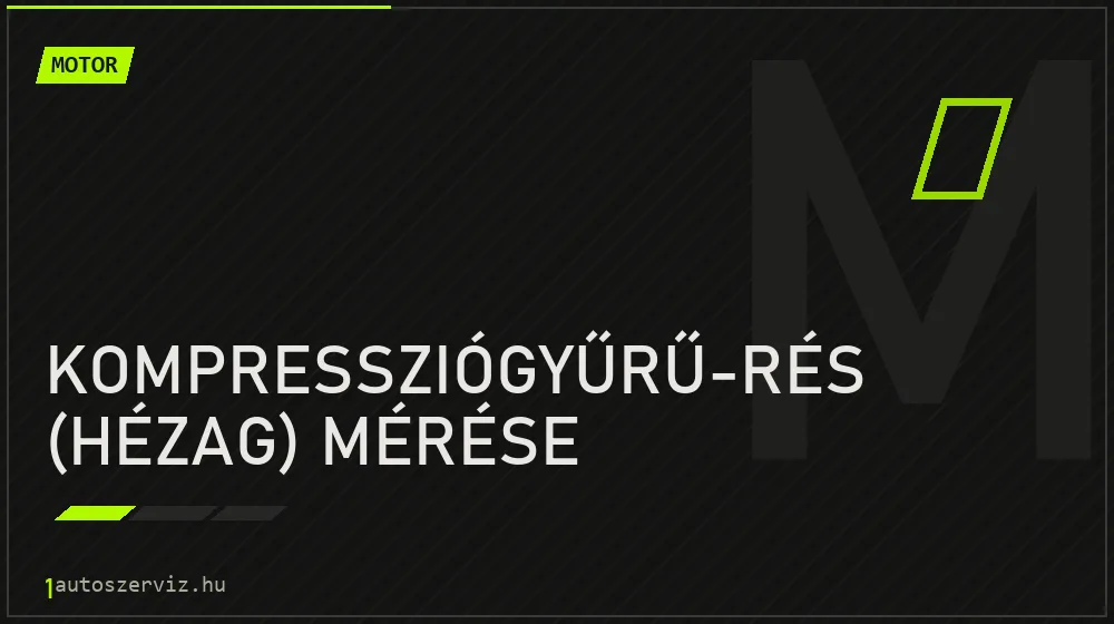 Kompressziógyűrű-rés (hézag) mérése - Motor Budapesten