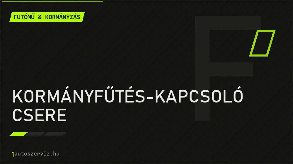 Kormányfűtés-kapcsoló csere javítás - futóműjavítás