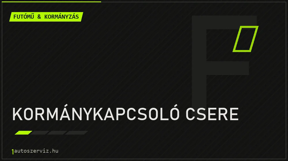 Kormánykapcsoló csere - Futómű & kormányzás Budapesten