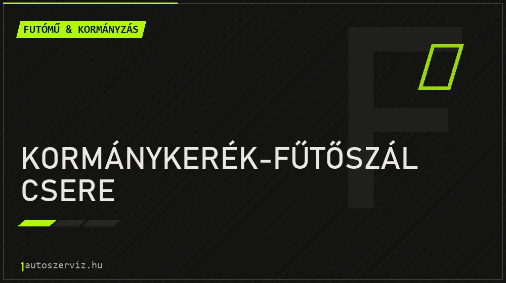 Kormánykerék-fűtőszál csere javítás - futóműjavítás