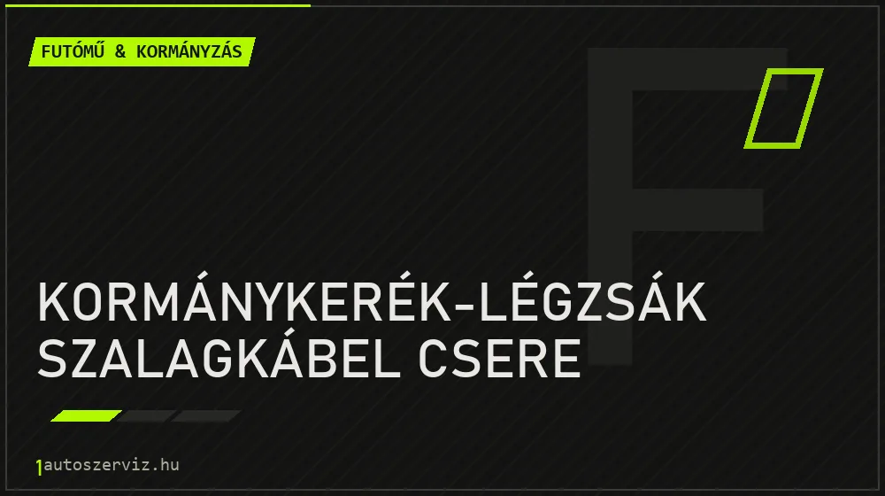 Kormánykerék-légzsák szalagkábel csere - Futómű & kormányzás Budapesten