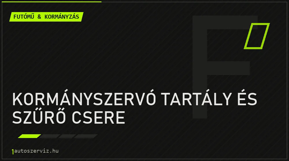 Kormányszervó tartály és szűrő csere javítás - futóműjavítás