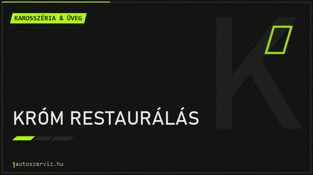 Króm restaurálás - Karosszéria & üveg Budapesten