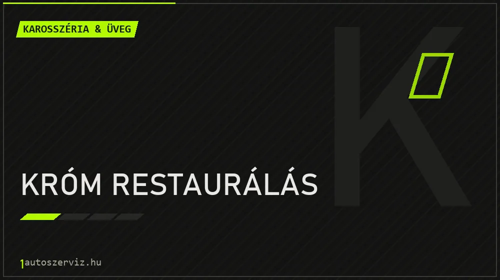 Króm restaurálás javítás - karosszéria- és üvegjavítás