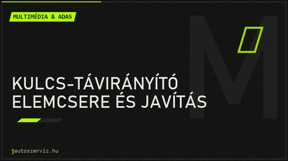 Kulcs-távirányító elemcsere és javítás javítás - multimédia- és asszisztensrendszer-javítás