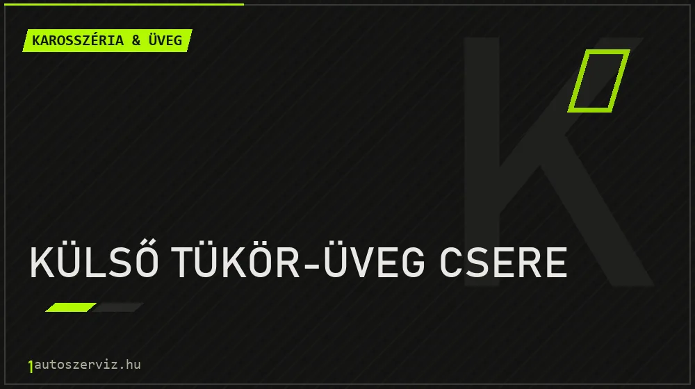 Külső tükör-üveg csere - Karosszéria & üveg Budapesten