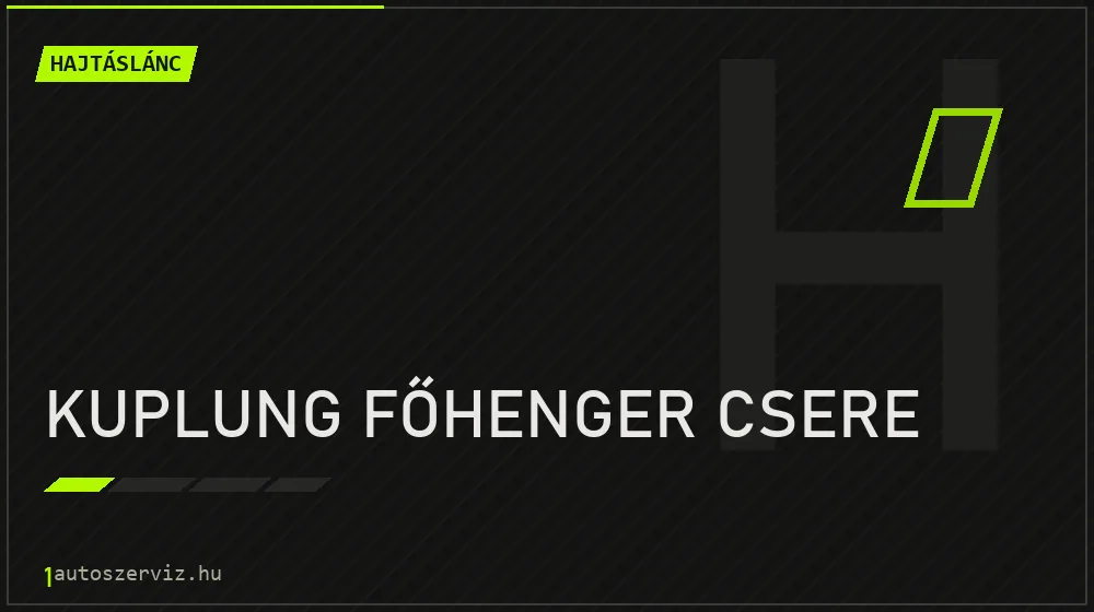 Kuplung főhenger csere - Hajtáslánc Budapesten