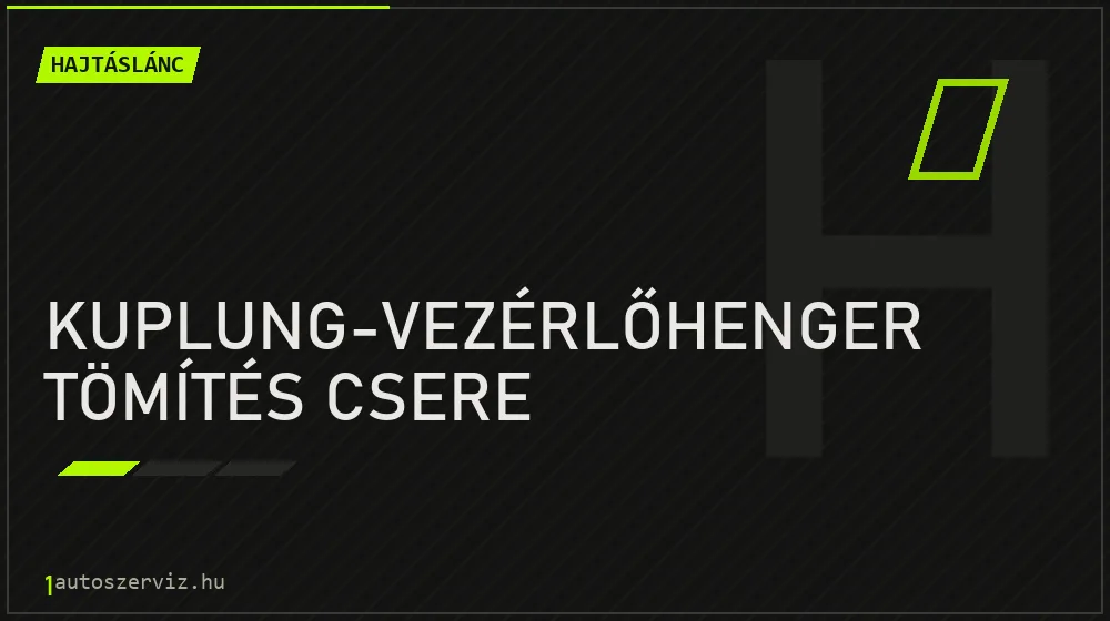 Kuplung-vezérlőhenger tömítés csere - Hajtáslánc Budapesten