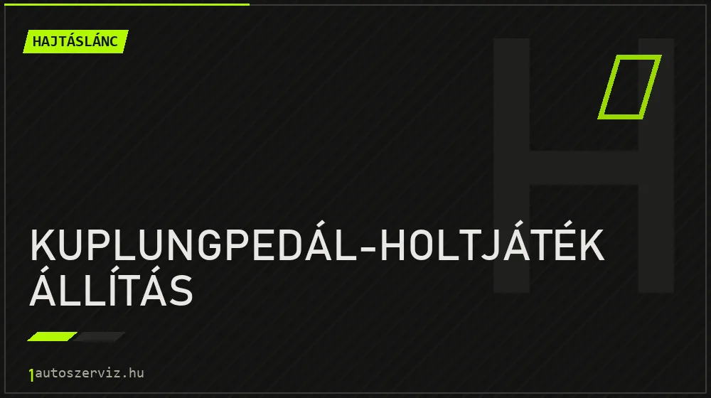 Kuplungpedál-holtjáték állítás javítás - hajtáslánc-javítás