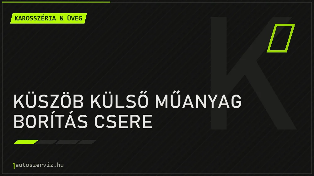 Küszöb külső műanyag borítás csere javítás - karosszéria- és üvegjavítás