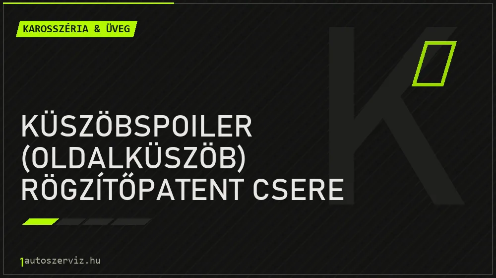 Küszöbspoiler (oldalküszöb) rögzítőpatent csere javítás - karosszéria- és üvegjavítás