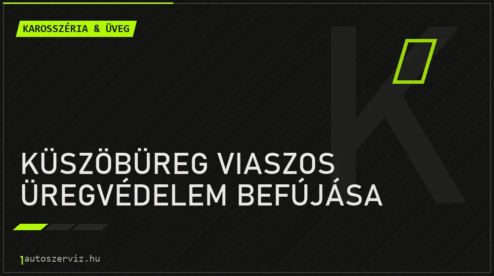 Küszöbüreg viaszos üregvédelem befújása javítás - karosszéria- és üvegjavítás
