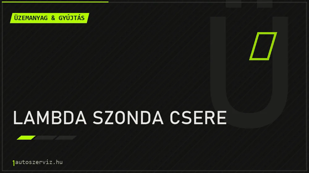 Lambda szonda csere javítás - üzemanyagrendszer-javítás