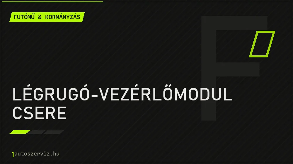 Légrugó-vezérlőmodul csere javítás - futóműjavítás