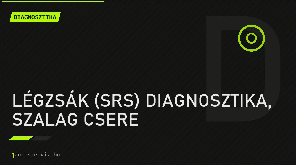 Légzsák (SRS) diagnosztika, szalag csere - Diagnosztika Budapesten