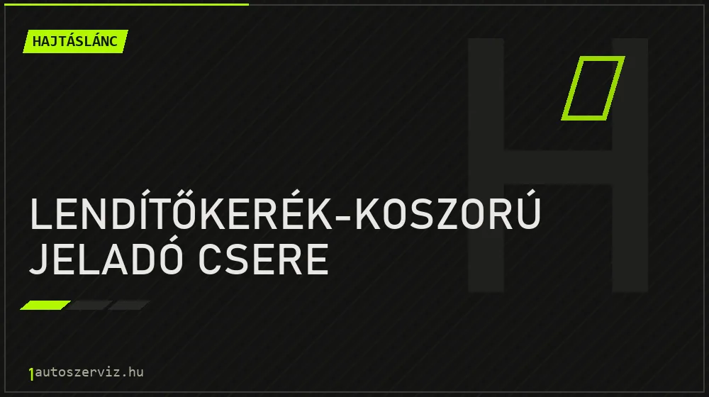 Lendítőkerék-koszorú jeladó csere - Hajtáslánc Budapesten