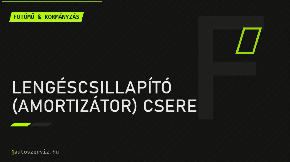 Lengéscsillapító (amortizátor) csere javítás - futóműjavítás