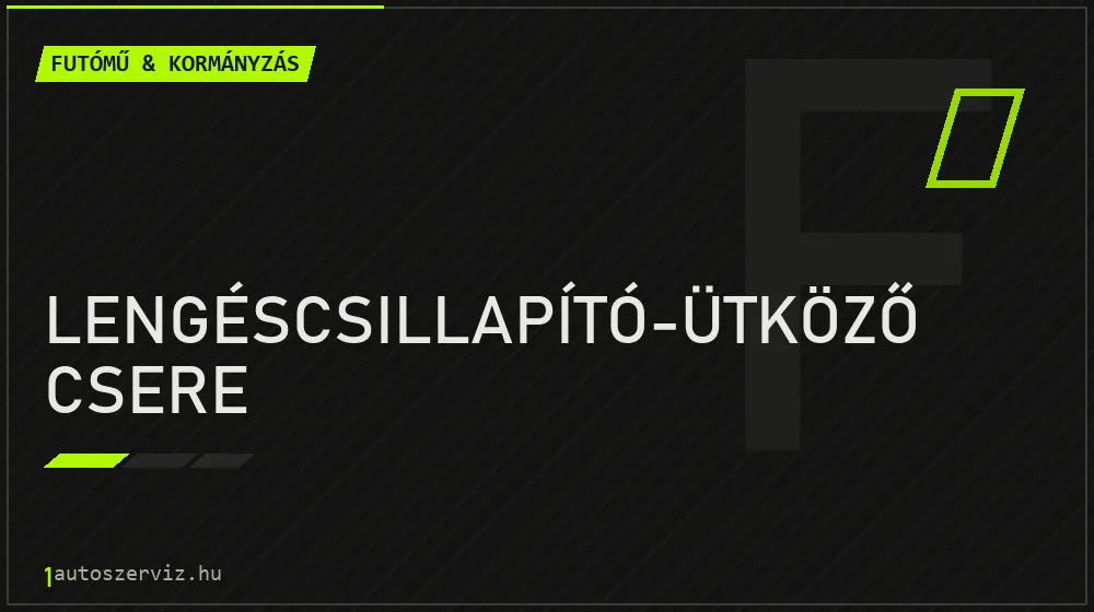 Lengéscsillapító-ütköző csere javítás - futóműjavítás