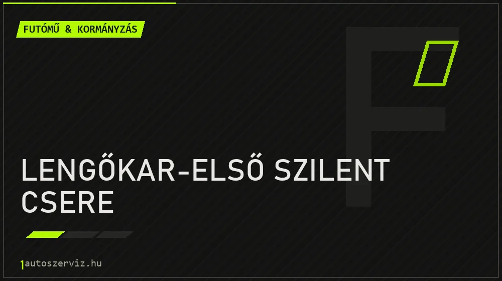 Lengőkar-első szilent csere javítás - futóműjavítás