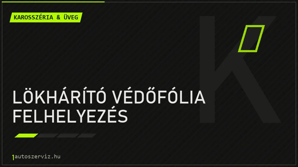 Lökhárító védőfólia felhelyezés javítás - karosszéria- és üvegjavítás
