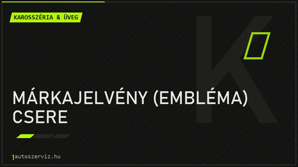 Márkajelvény (embléma) csere javítás - karosszéria- és üvegjavítás