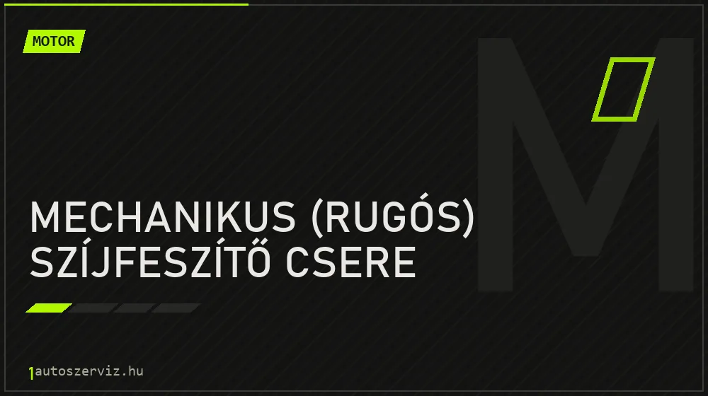 Mechanikus (rugós) szíjfeszítő csere javítás - motorjavítás